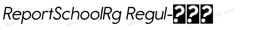ReportSchoolRg Regul字体转换 ReportSchoolRg Regul字体转换